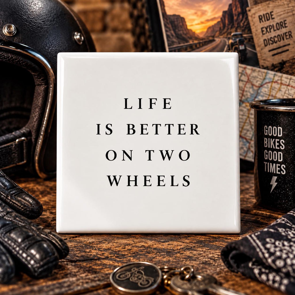 Life Is Better on Two Wheels tegel