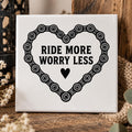 Ride More Worry Less tegel - Hart
